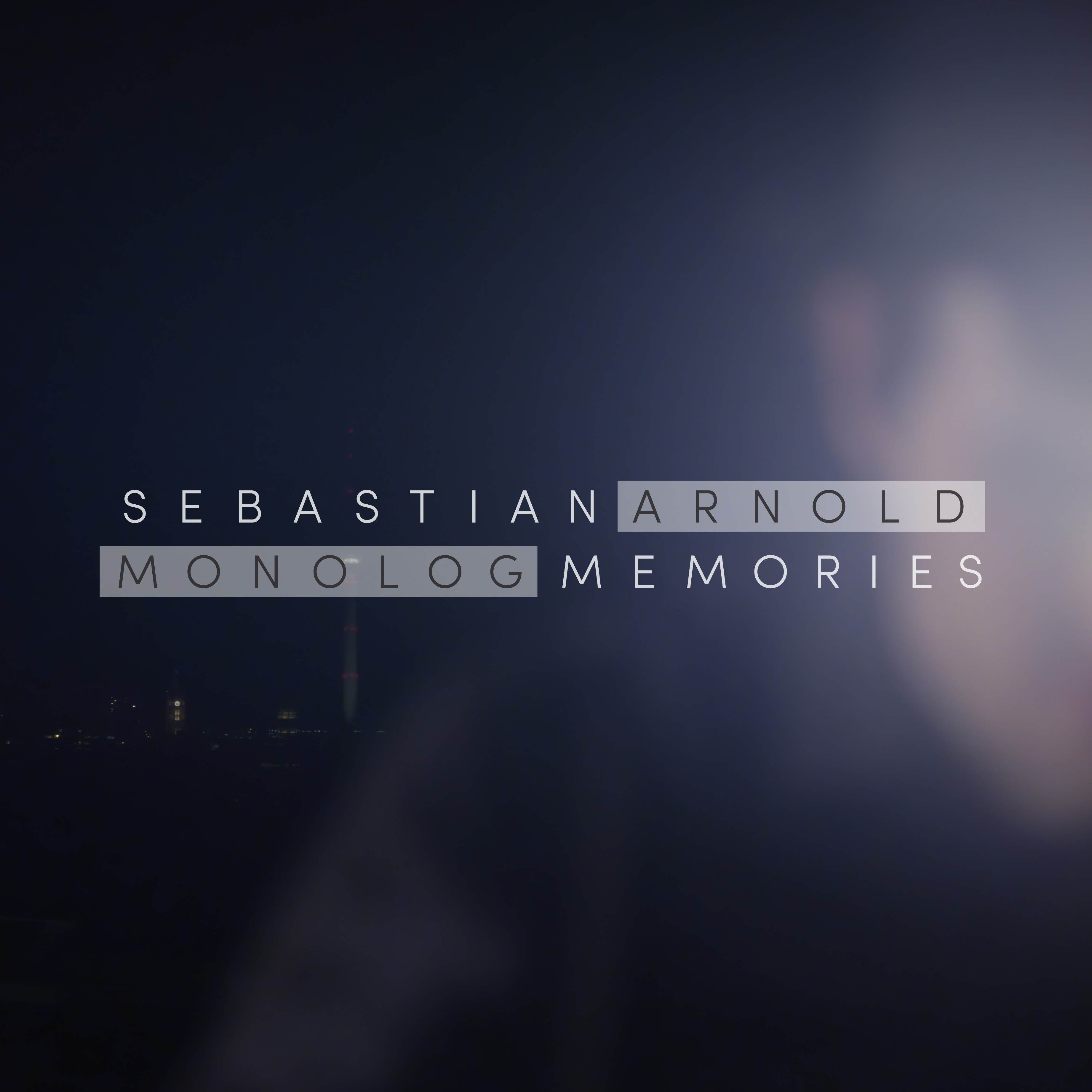 Sebastian Arnold – Monolog Memories
